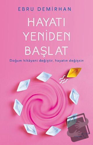 Hayatı Yeniden Başlat - Ebru Demirhan - Müptela Yayınları - Fiyatı - Y