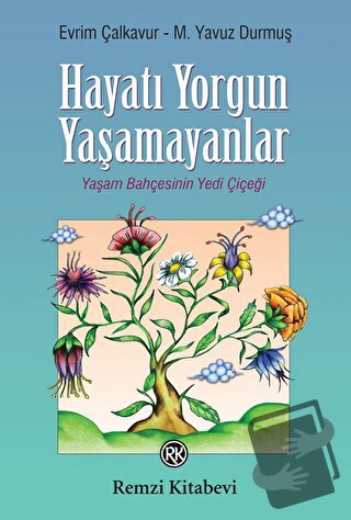 Hayatı Yorgun Yaşamayanlar - Evrim Çalkavur - Remzi Kitabevi - Fiyatı 