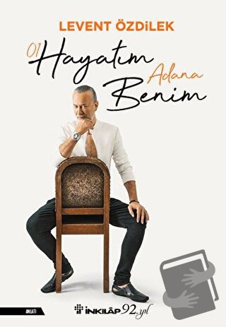 Hayatım Adana Benim - Levent Özdilek - İnkılap Kitabevi - Fiyatı - Yor