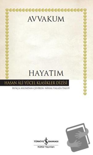 Hayatım (Ciltli) - Avvakum Petroviç Petrov - İş Bankası Kültür Yayınla