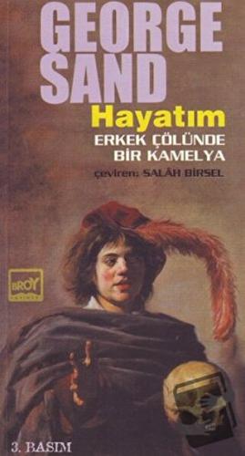 Hayatım Erkek Çölünde Bir Kamelya - George Sand - Broy Yayınları - Fiy