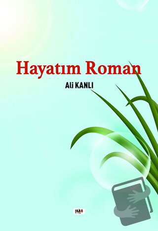 Hayatım Roman - Ali Kanlı - Tilki Kitap - Fiyatı - Yorumları - Satın A