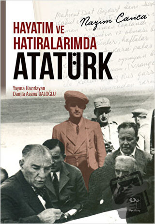 Hayatım ve Hatıralarımda Atatürk - Nazım Canca - OpusKitap - Fiyatı - 