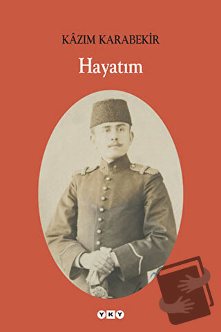 Hayatım - Kazım Karabekir - Yapı Kredi Yayınları - Fiyatı - Yorumları 