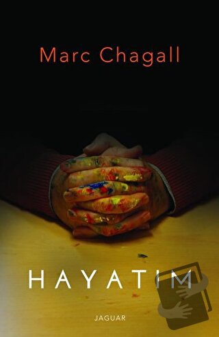 Hayatım - Marc Chagall - Jaguar Kitap - Fiyatı - Yorumları - Satın Al