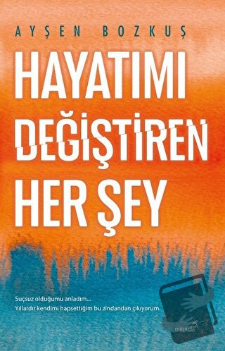 Hayatımı Değiştiren Her Şey - Ayşen Bozkuş - Müptela Yayınları - Fiyat