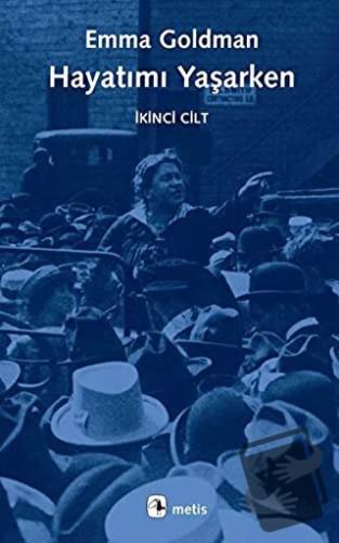 Hayatımı Yaşarken - İkinci Cilt - Emma Goldman - Metis Yayınları - Fiy