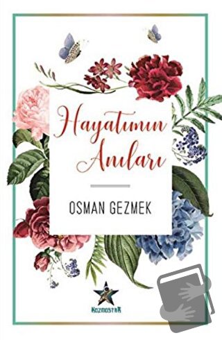 Hayatımın Anıları - Osman Gezmek - Kozmostar Yayınevi - Fiyatı - Yorum