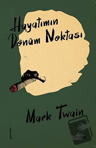 Hayatımın Dönüm Noktası - Mark Twain - Epona Kitap - Fiyatı - Yorumlar