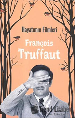 Hayatımın Filmleri - François Truffaut - Alfa Yayınları - Fiyatı - Yor