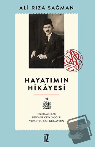 Hayatımın Hikayesi - Ali Rıza Sağman - İz Yayıncılık - Fiyatı - Yoruml