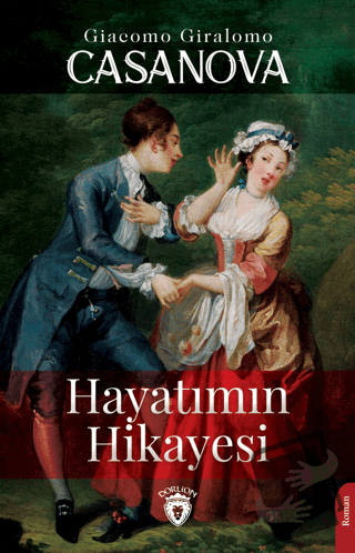 Hayatımın Hikayesi - Giacomo Casanova - Dorlion Yayınları - Fiyatı - Y