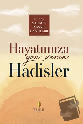 Hayatımıza Yön Veren Hadisler (Ciltli) - Mehmet Yaşar Kandemir - Tahli