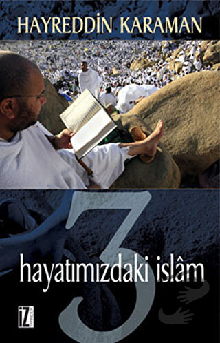 Hayatımızdaki İslam 3 - Hayreddin Karaman - İz Yayıncılık - Fiyatı - Y