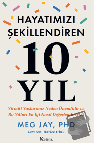 Hayatımızı Şekillendiren 10 Yıl: Yirmili Yaşlarımız Neden Önemlidir ve