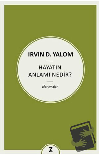 Hayatın Anlamı Nedir? - Irvin D. Yalom - Zeplin Kitap - Fiyatı - Yorum