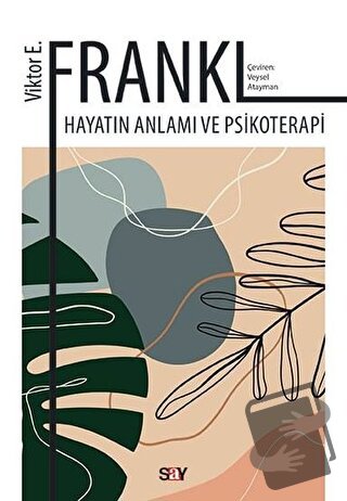 Hayatın Anlamı ve Psikoterapi - Viktor Emil Frankl - Say Yayınları - F