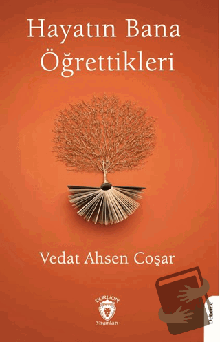 Hayatın Bana Öğrettikleri - Vedat Ahsen Coşar - Dorlion Yayınları - Fi