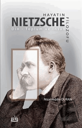 Hayatın Filozofu Nietzsche - Nizameddin Duran - SR Yayınevi - Fiyatı -