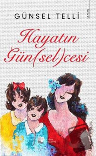 Hayatın Gün(sel)cesi - Günsel Telli - Karina Yayınevi - Fiyatı - Yorum