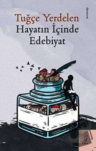 Hayatın İçinde Edebiyat - Tuğçe Yerdelen - Şyk Kitap - Fiyatı - Yoruml