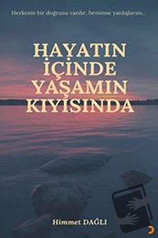 Hayatın İçinde Yaşamın Kıyısında - Himmet Dağlı - Cinius Yayınları - F