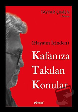 Hayatın İçinden Kafanıza Takılan Konular - Tayyar Çimen - Armoni Yayın