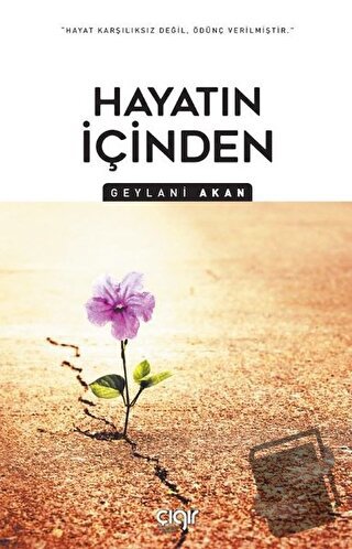 Hayatın İçinden - Geylani Akan - Çığır Yayınları - Fiyatı - Yorumları 