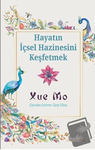 Hayatın İçsel Hazinesini Keşfetmek - Xue Mo - Ayrıkotu Yayınları - Fiy