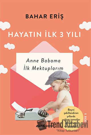 Hayatın İlk 3 Yılı - Bahar Eriş - Alfa Yayınları - Fiyatı - Yorumları 