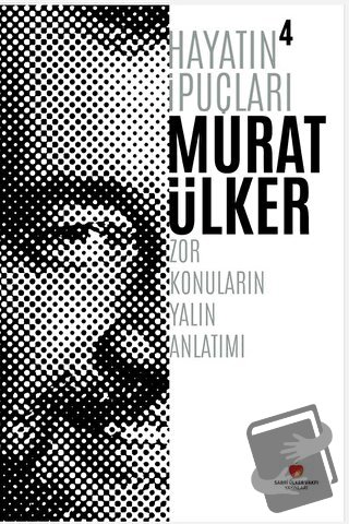 Hayatın İpuçları 4 - Murat Ülker - Sabri Ülker Vakfı Yayınları - Fiyat