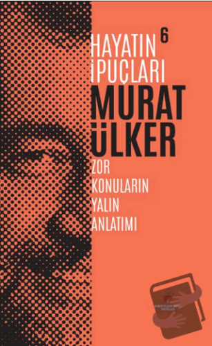 Hayatın İpuçları 6 - Murat Ülker - Sabri Ülker Vakfı Yayınları - Fiyat