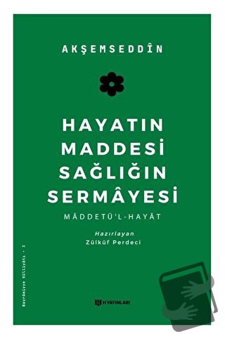 Hayatın Maddesi Sağlığın Sermayesi - Akşemseddin - H Yayınları - Fiyat