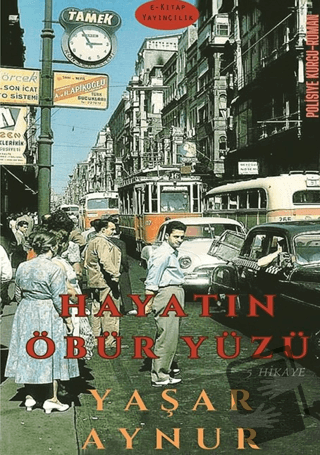 Hayatın Öbür Yüzü - Yaşar Aynur - E-Kitap Yayıncılık - Fiyatı - Yoruml