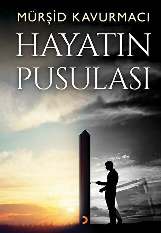 Hayatın Pusulası - Mürşid Kavurmacı - Cinius Yayınları - Fiyatı - Yoru