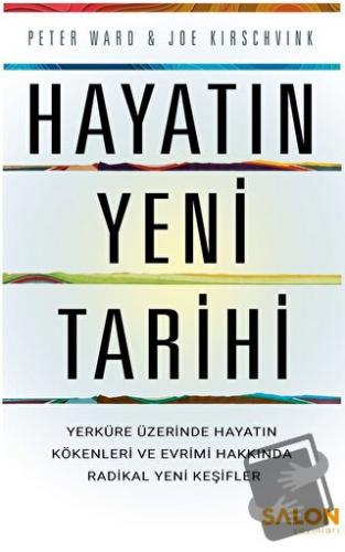 Hayatın Yeni Tarihi - Peter Ward - Salon Yayınları - Fiyatı - Yorumlar