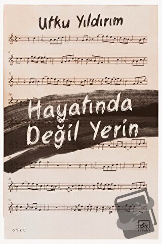 Hayatında Değil Yerin - Utku Yıldırım - İthaki Yayınları - Fiyatı - Yo