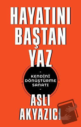 Hayatını Baştan Yaz - Aslı Akyazıcı - Butik Yayınları - Fiyatı - Yorum