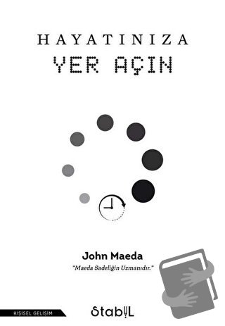 Hayatınıza Yer Açın - John Maeda - Stabil Kitap - Fiyatı - Yorumları -