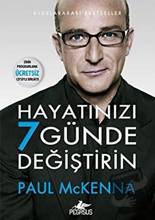 Hayatınızı 7 Günde Değiştirin - Paul Mckenna - Pegasus Yayınları - Fiy