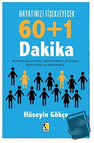 Hayatınızı Fişekleyecek 60+1 Dakika - Hüseyin Gökçe - Çıra Yayınları -