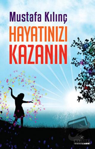 Hayatınızı Kazanın - Mustafa Kılınç - Kariyer Yayınları - Fiyatı - Yor