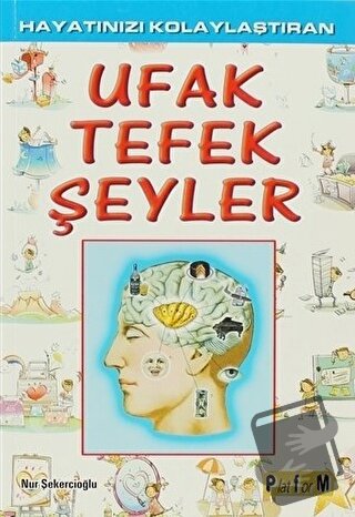 Hayatınızı Kolaylaştıran Ufak Tefek Şeyler - Nur Şekercioğlu - Platfor