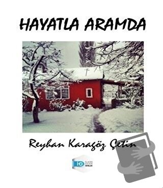 Hayatla Aramda - Reyhan Karagöz Çetin - İlkim Ozan Yayınları - Fiyatı 