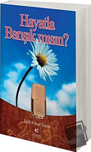 Hayatla Barışık mısın? - Zarife Köksal Taşova - İldem Yayınları - Fiya