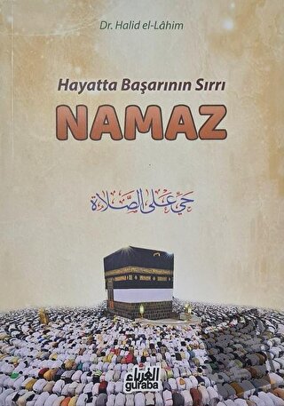 Hayatta Başarının Sırrı Namaz - Halid El-Lahim - Guraba Yayınları - Fi