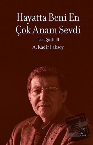 Hayatta Beni En Çok Anam Sevdi - A. Kadir Paksoy - Doruk Yayınları - F