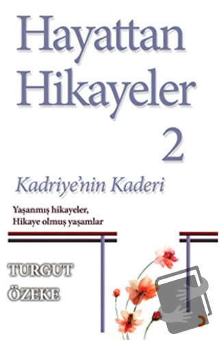 Hayattan Hikayeler 2 - Kadriye'nin Kaderi - Turgut Özeke - Cinius Yayı