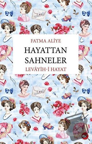 Hayattan Sahneler - Fatma Aliye Topuz - Beyaz Balina Yayınları - Fiyat