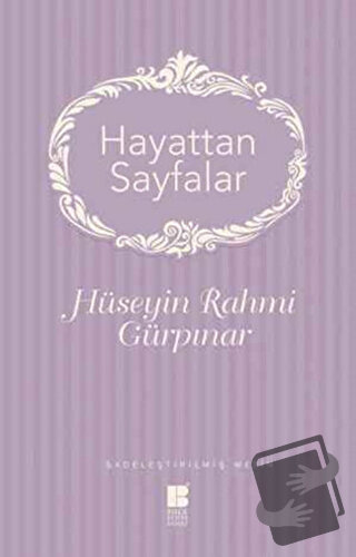 Hayattan Sayfalar - Hüseyin Rahmi Gürpınar - Bilge Kültür Sanat - Fiya